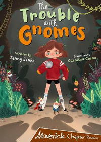 The Trouble with Gnomes : (Brown Chapter Reader) - Jenny Jinks