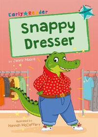 Snappy Dresser : (Turquoise Early Reader) - Jenny Moore