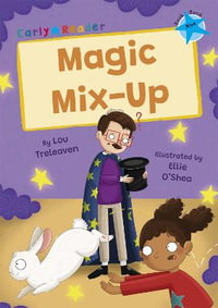 Magic Mix-Up : (Blue Early Reader) - Lou Treleaven