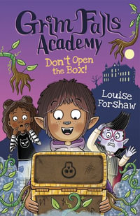 Don't Open the Box! : Grim Falls Academy - Louise Forshaw