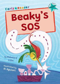 Beaky's SOS : (Turquoise Early Reader) - Rebecca Lisle