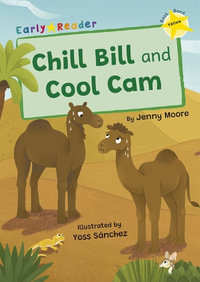 Chill Bill and Cool Cam : (Yellow Early Reader) - Jenny Moore