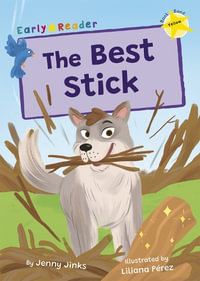 The Best Stick : (Yellow Early Reader) - Jenny Jinks