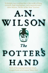 The Potter's Hand - A. N. Wilson