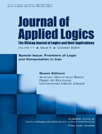 Journal of Applied Logics. The IfCoLog Journal of Logics and their Applications. Volume 15, issue 5, October 2024.  Special Issue : Frontiers of Logic and Computation in Iran - Arsham BorumandSaeid