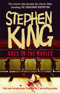 Stephen King Goes to the Movies : Featuring Rita Hayworth and Shawshank Redemption, Hearts in Atlantis (Low Men in Yellow Coats), 1408, The Mangler and Children of the Corn - Stephen King