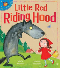 Little Red Riding Hood : My First Fairy Tales - Mara Alperin