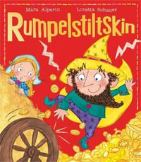 Rumpelstiltskin : My First Fairy Tales - Mara Alperin