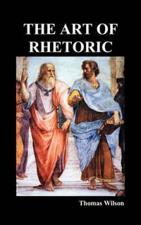 The Art of Rhetoric - Thomas Wilson