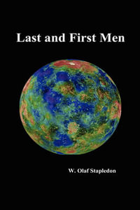 Last and First Men - W. Olaf Stapledon