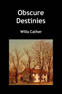 Obscure Destinies - Willa Cather