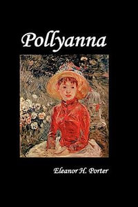 Pollyanna - Eleanor H. Porter