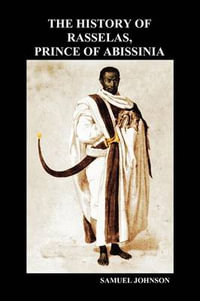 The History of Rasselas, Prince of Abissinia (Paperback) - Samuel Johnson