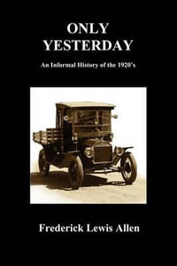 Only Yesterday (Paperback) - Frederick Lewis Allen