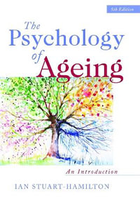 The Psychology of Ageing : An Introduction - Ian Stuart-Hamilton