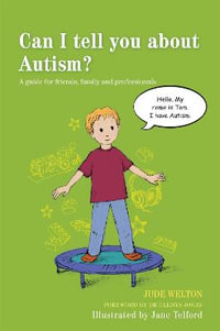 Can I tell you about Autism? : A guide for friends, family and professionals - Jane Telford