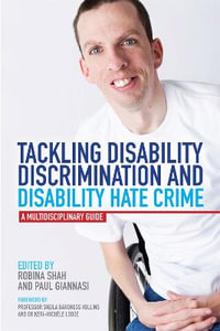 Tackling Disability Discrimination and Disability Hate Crime: A Multidis : ciplinary Guide - Paul Giannasi