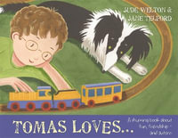 Tomas Loves... : A rhyming book about fun, friendship - and autism - Jude Welton