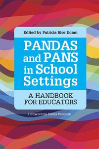 PANDAS and PANS in School Settings : A Handbook for Educators - Patricia Rice Doran