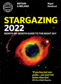 Philip's Stargazing Month-by-Month Guide to the Night Sky Britain & Ireland : Philip's Stargazing - Nigel Henbest