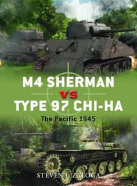 M4 Sherman vs Type 97 Chi-Ha : The Pacific 1945 - Steven J. Zaloga