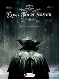 Long John Silver 1 - Lady Vivian Hastings : Long John Silver - Xavier Dorison