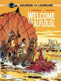 Welcome to Alflolol - Valerian and Laureline : Valerian and Laureline : Book 4 - Pierre Christin