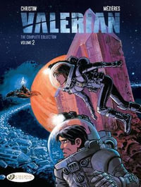 Valerian The Complete Collection - Volume 2 : Valerian and Laureline Volume 2 - Pierre Christin