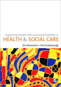 Supporting People with Learning Disabilities in Health and Social Care - Eric Broussine