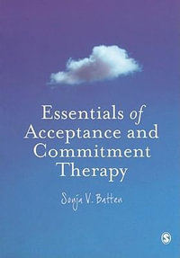 Essentials of Acceptance and Commitment Therapy - Sonja V. Batten