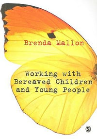 Working with Bereaved Children and Young People - Brenda Mallon