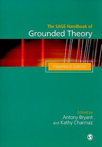 The SAGE Handbook of Grounded Theory : Paperback Edition - Antony Bryant