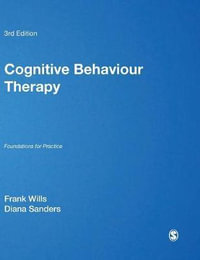 Cognitive Behaviour Therapy : Foundations for Practice - Frank Wills