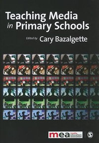 Teaching Media in Primary Schools - Cary Bazalgette