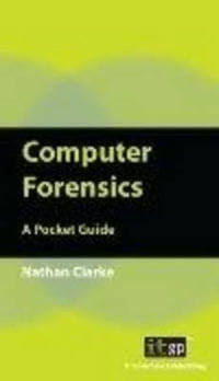 Computer Forensics : A Pocket Guide - Nathan Clarke