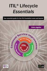 ITIL Lifecycle Essentials : Your Essential Guide for the ITIL Foundation Exam and Beyond - It Governance