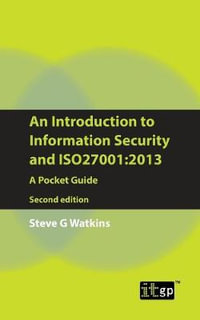 An Introduction to Information Security and ISO27001 : 2013: A Pocket Guide - Steve G. Watkins