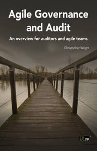 Agile Governance and Audit : An Overview for Auditors and Agile Teams - It Governance Publishing