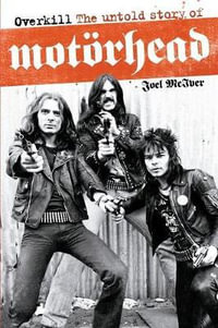 Overkill : The Untold Story of Motorhead - Joel McIver