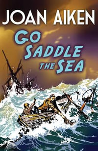 Go Saddle The Sea - Joan Aiken