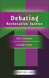 Debating Restorative Justice : Debating Law - Chris Cunneen