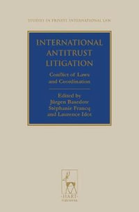 International Antitrust Litigation : Conflict of Laws and Coordination - Jurgen Basedow