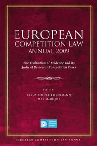 European Competition Law Annual 2009 : The Evaluation of Evidence and Its Judicial Review in Competition Cases - Claus Dieter Ehlermann