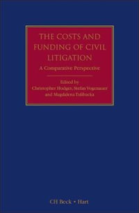 The Costs and Funding of Civil Litigation : A Comparative Perspective - Christopher Hodges