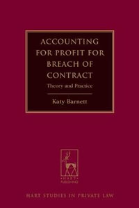 Accounting for Profit for Breach of Contract : Theory and Practice - Katy Barnett