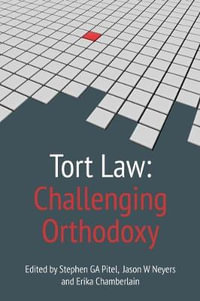 Tort Law : Challenging Orthodoxy - Stephen G.A. Pitel