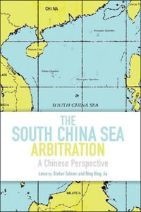 The South China Sea Arbitration : A Chinese Perspective - Stefan Talmon