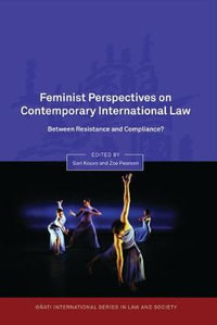 Feminist Perspectives on Contemporary International Law : Between Resistance and Compliance? - Sari Kouvo