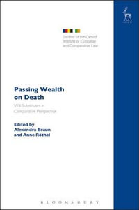 Passing Wealth on Death : Will-Substitutes in Comparative Perspective - Alexandra Braun