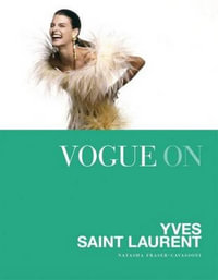 Vogue On : Yves Saint Laurent - Natasha Fraser-Cavassoni